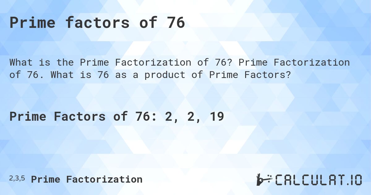 Prime factors of 76 - Calculatio What Is The Prime Factorization For 76