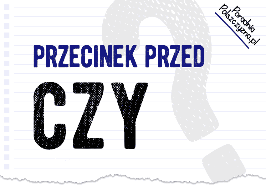Czy Przed Gdyz Stawiamy Przecinek