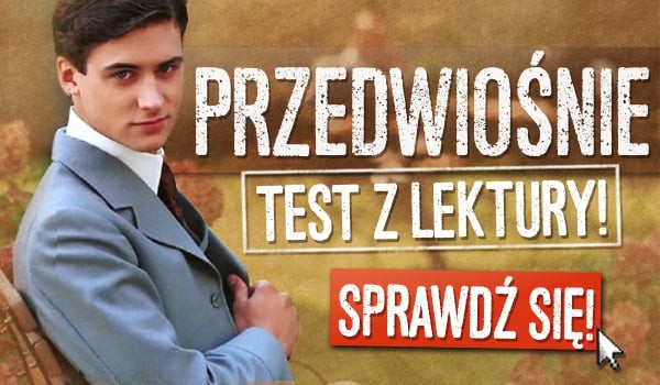 Przedwiosnie Pytania I Odpowiedzi Do Lektury