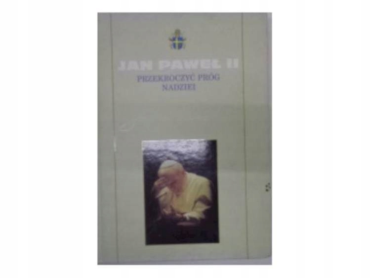 Jan Paweł Ii Przekroczyć Próg Nadziei Pdf