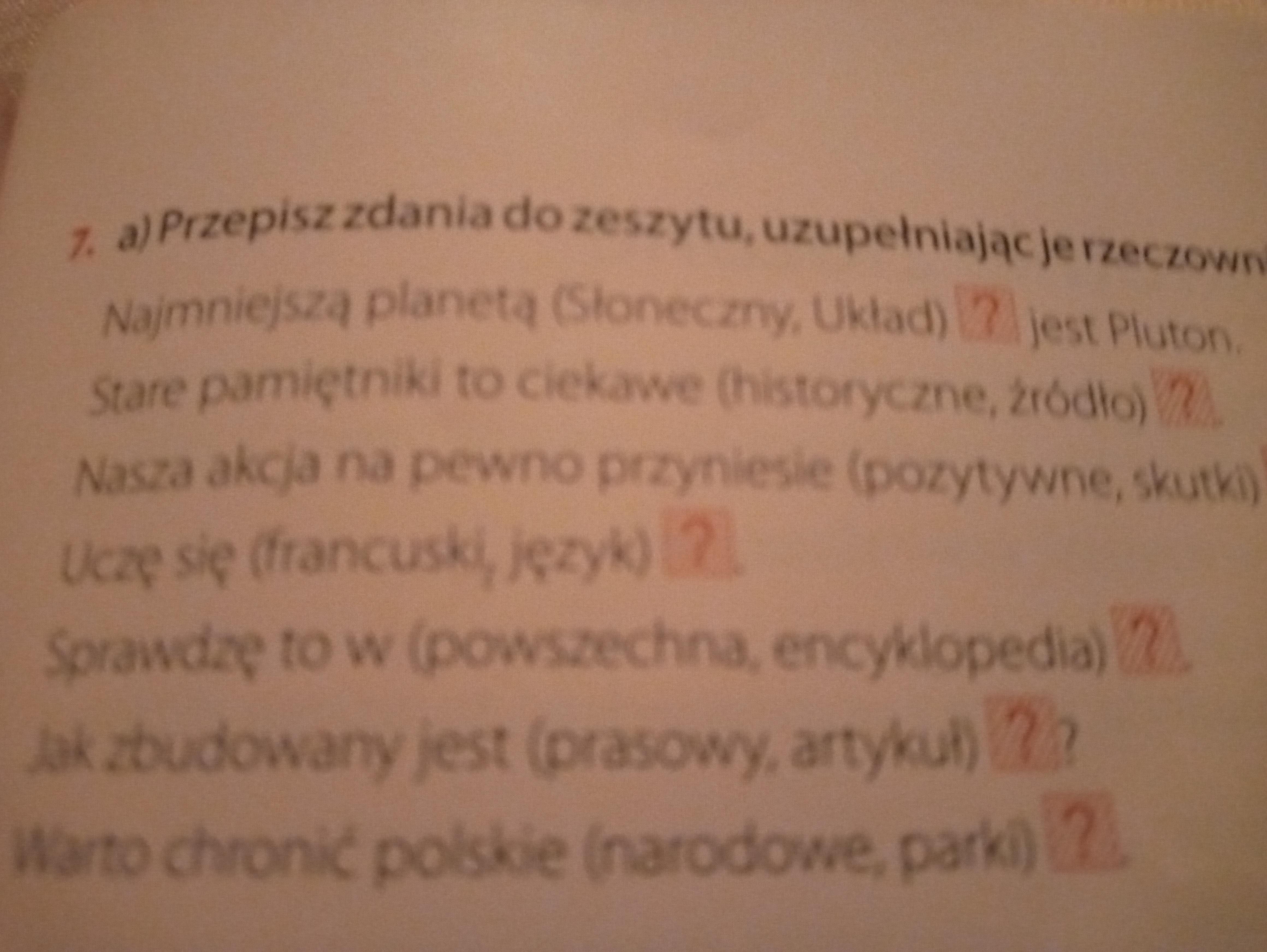 Przepisz Zdania Do Zeszytu Uzupeniajc Je Rzeczownikami Ktre Nie Maj Uzupełnij Zdania Twierdzące I Przeczące Stosując Poprawne Formy Have To