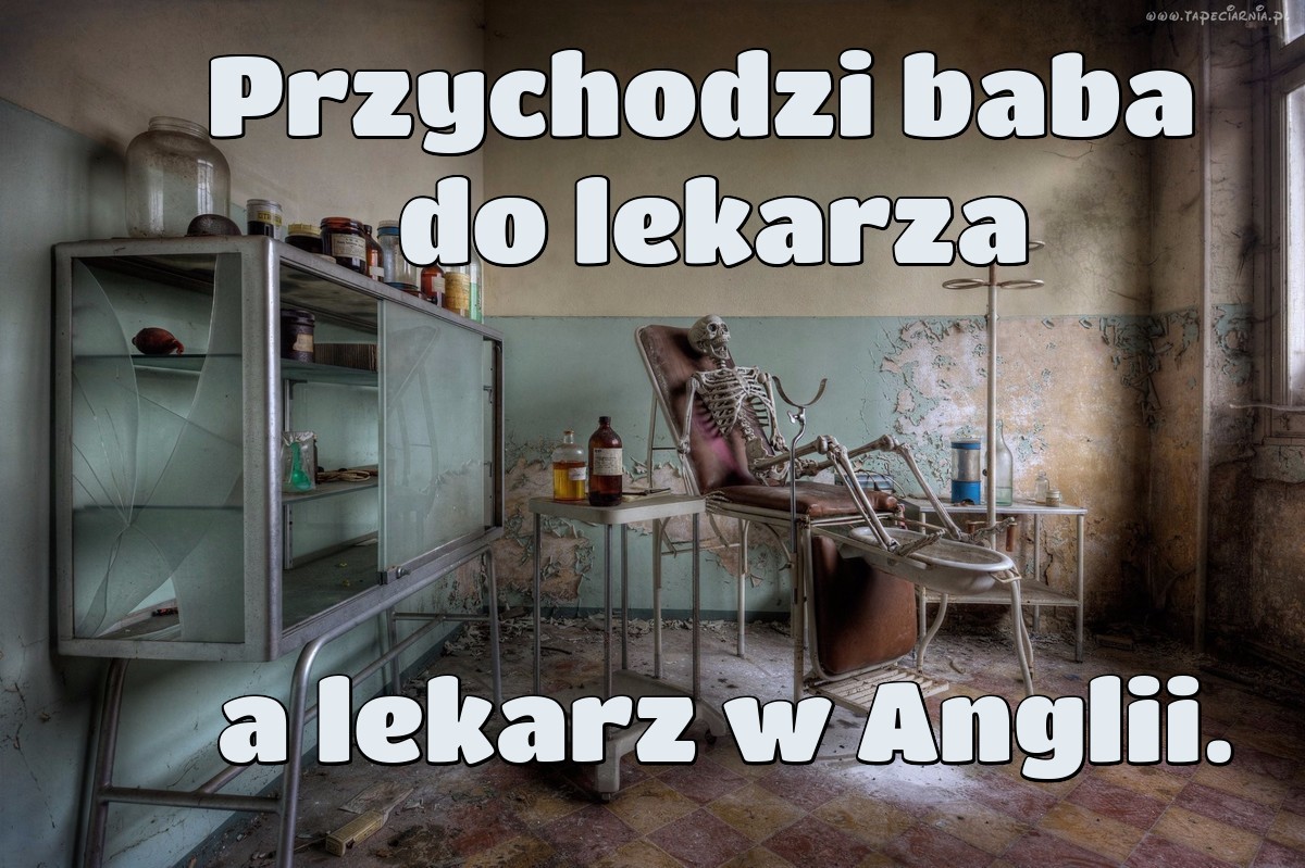 Przychodzi baba do lekarza Przychodzi Baba Do Lekarza Z Wielorybem W Dupie