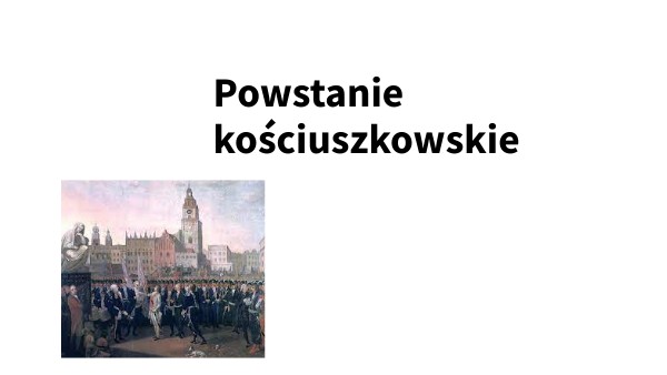 Przyczyny I Skutki Powstania Kościuszkowskiego