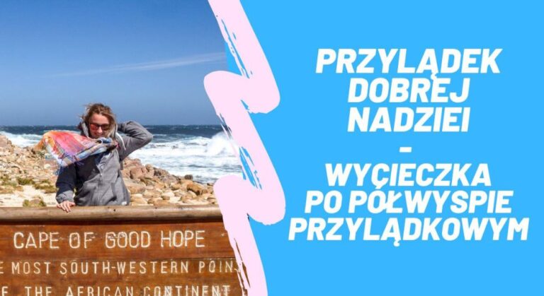 Przylądek Dobrej Nadziei - wycieczka po Półwyspie Przylądkowym Przylądek Dobrej Nadziei Kto Odkrył