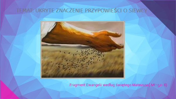 Przypowieść O Siewcy Znaczenie Dosłowne I Przenośne