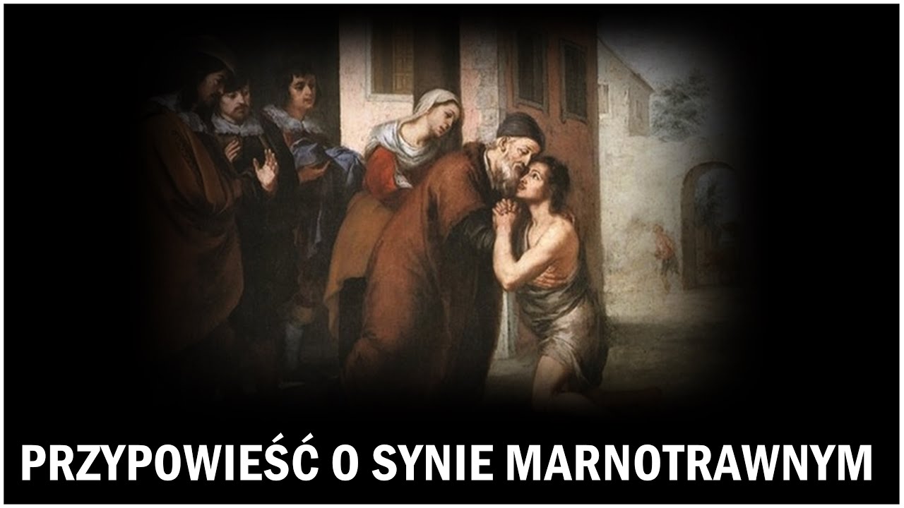 Przypowieść o Synu Marnotrawnym | Biblijne Przypowieści - YouTube Morał Z Przypowieści O Synu Marnotrawnym