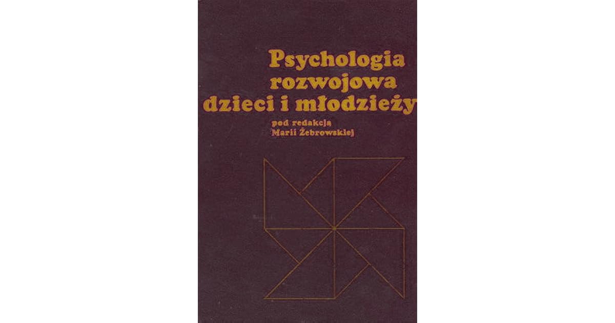 Psychologia Rozwojowa Dzieci I Młodzieży Red M żebrowska Pdf