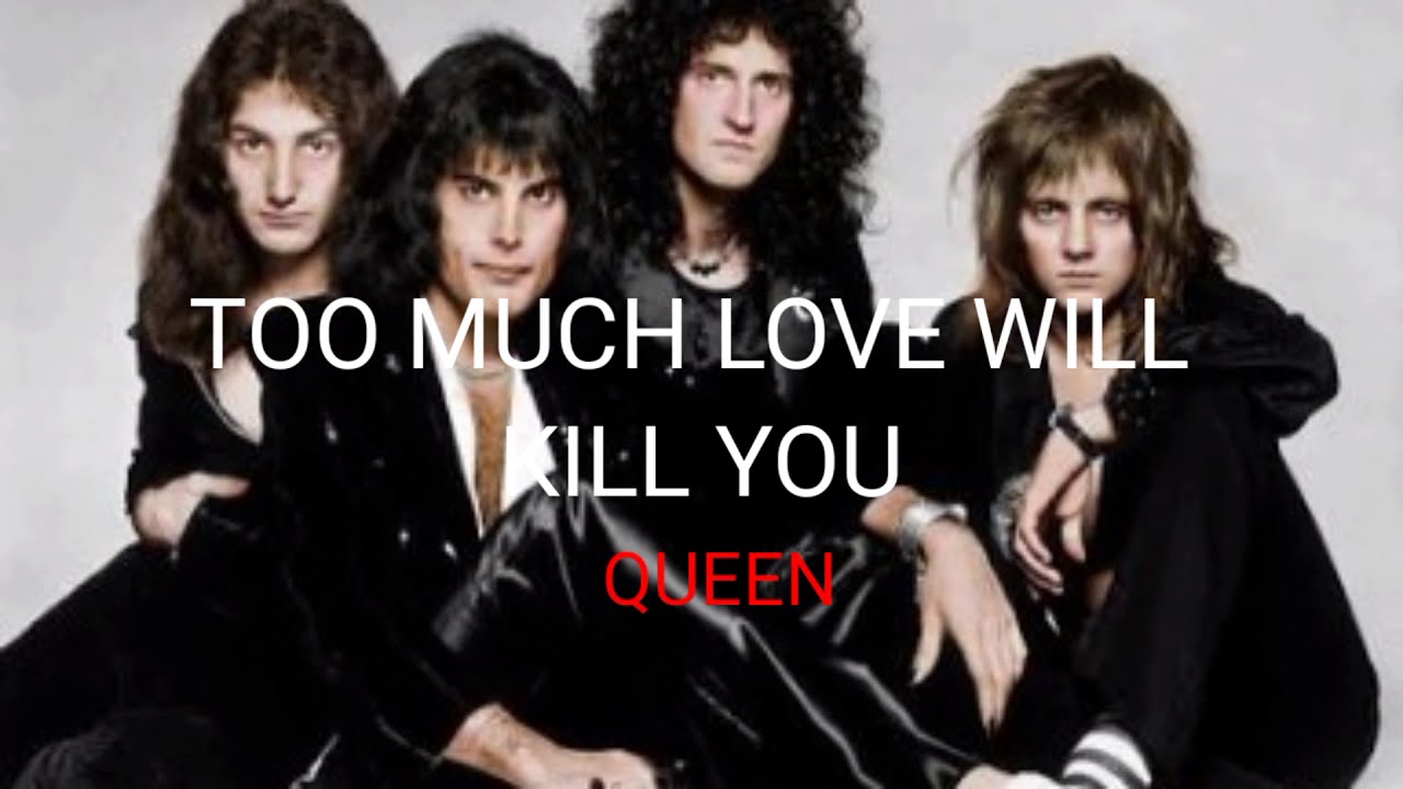 Queen- Too Much Love Will Kill You (Lyrics) - YouTube Queen Too Much Love Will Kill You Tekst