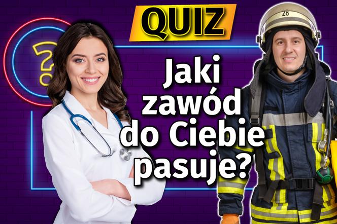 Quiz Jaki Zawód Do Ciebie Pasuje