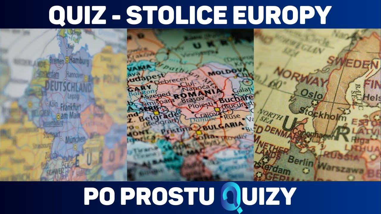 45 Państw Europy I Ich Stolice Quiz