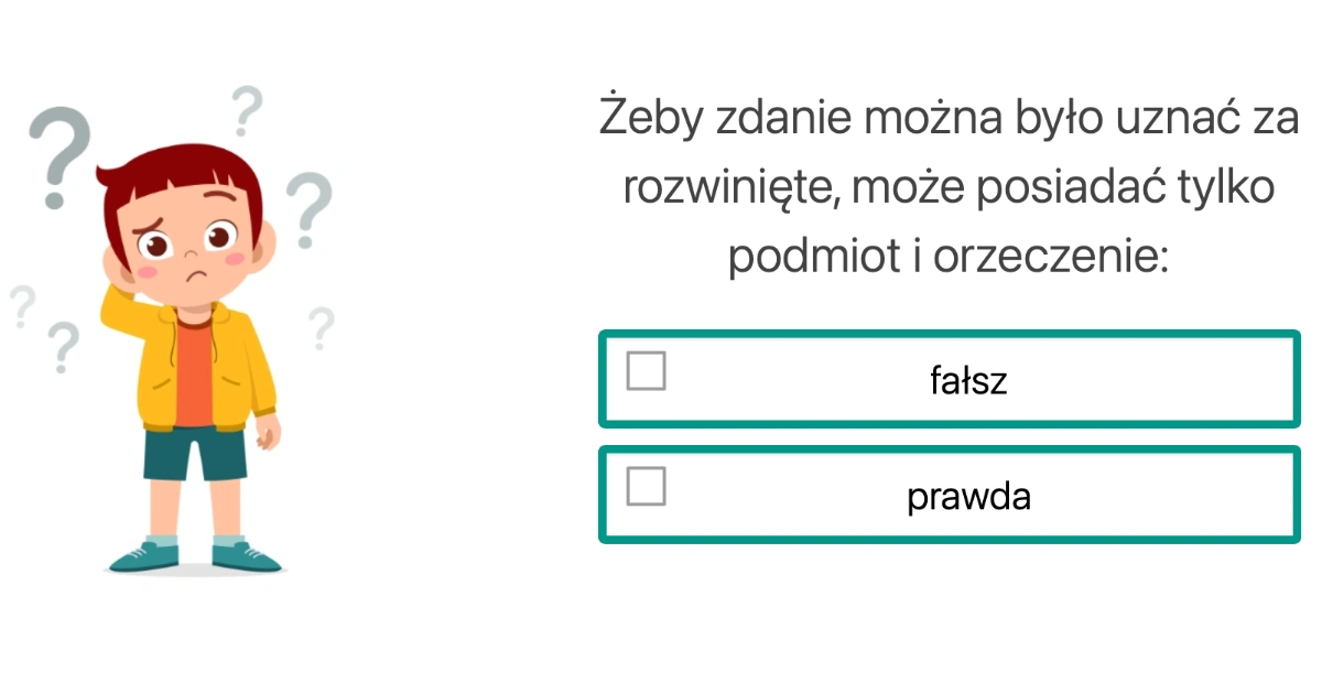 Quiz: Zdania pojedyncze – rozwinięte i nierozwinięte dla uczniów klasy 5 Zdania Pojedyncze Rozwiniete I Nierozwiniete