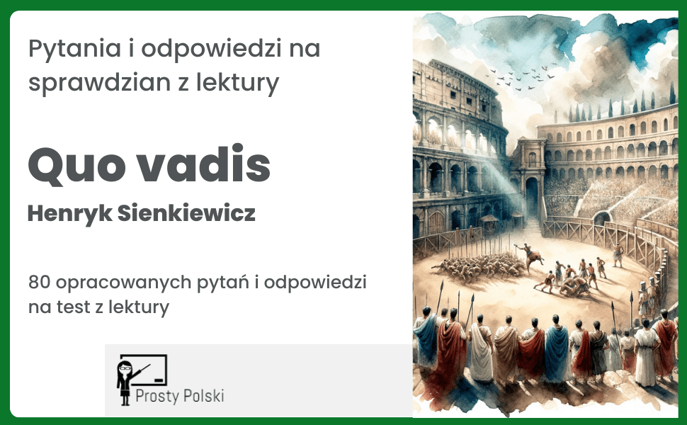 Quo vadis pytania i odpowiedzi na test. 80 pytań na sprawdzian - Prosty Quo Vadis Test Pytania Otwarte