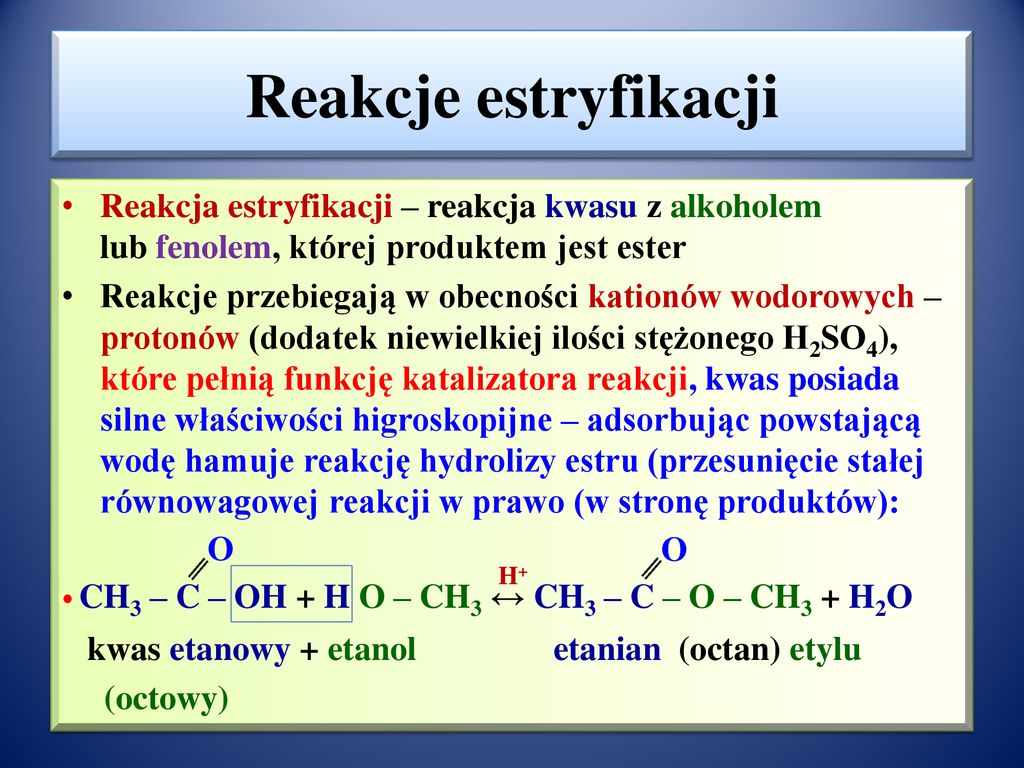 Reakcje estryfikacji i estry - ppt pobierz Reakcja Estryfikacji Przykłady