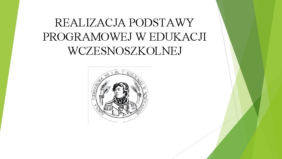 REALIZACJA PODSTAWY PROGRAMOWEJ W EDUKACJI WCZESNOSZKOLNEJ 1 NA Monitorowanie Podstawy Programowej W Edukacji Wczesnoszkolnej