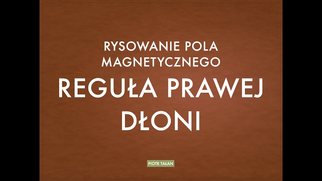 Reguła prawej dłoni - YouTube Reguła Prawej Dłoni Dla Zwojnicy