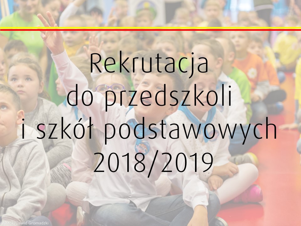 Rekrutacja Do Przedszkoli Białystok 2018