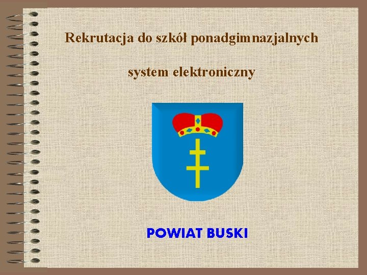 Rekrutacja do szk ponadgimnazjalnych system elektroniczny POWIAT BUSKI Rekrutacja Do Szkół Ponadgimnazjalnych Województwo śląskie
