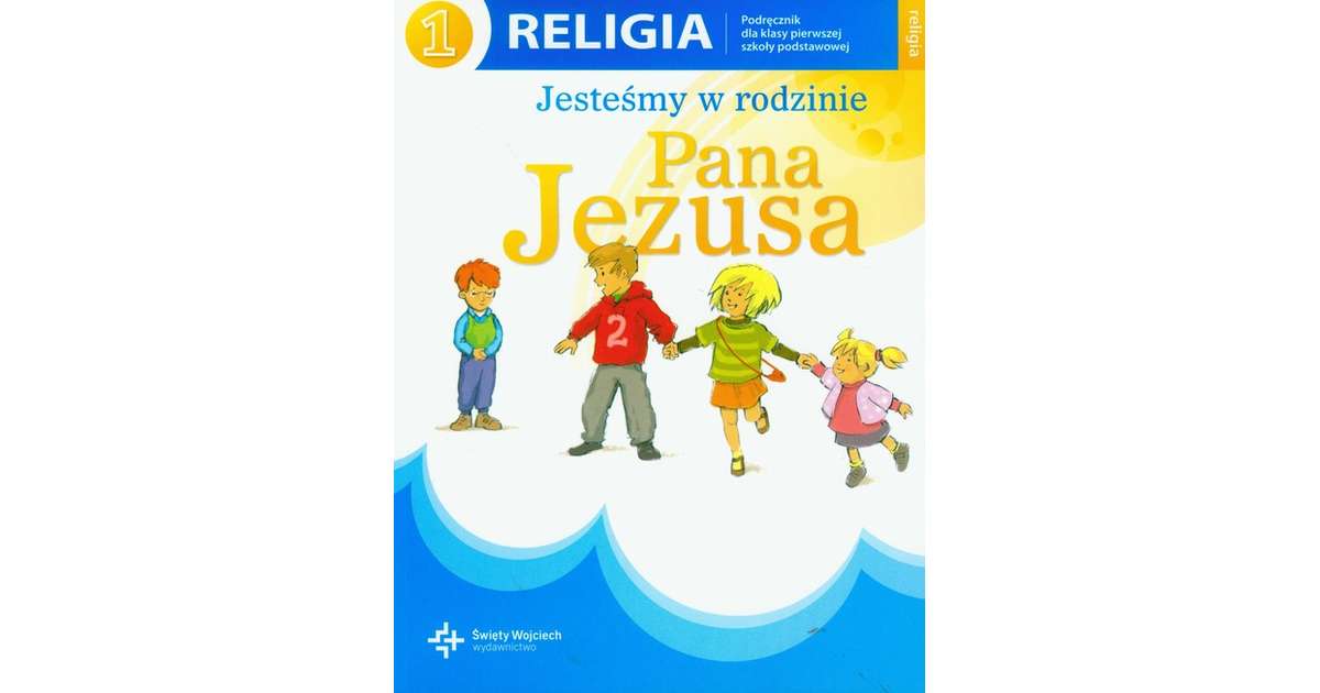Religia 1 Jesteśmy w rodzinie Pana Jezusa Podręcznik - Manada.pl Jesteśmy W Rodzinie Pana Jezusa Szpet