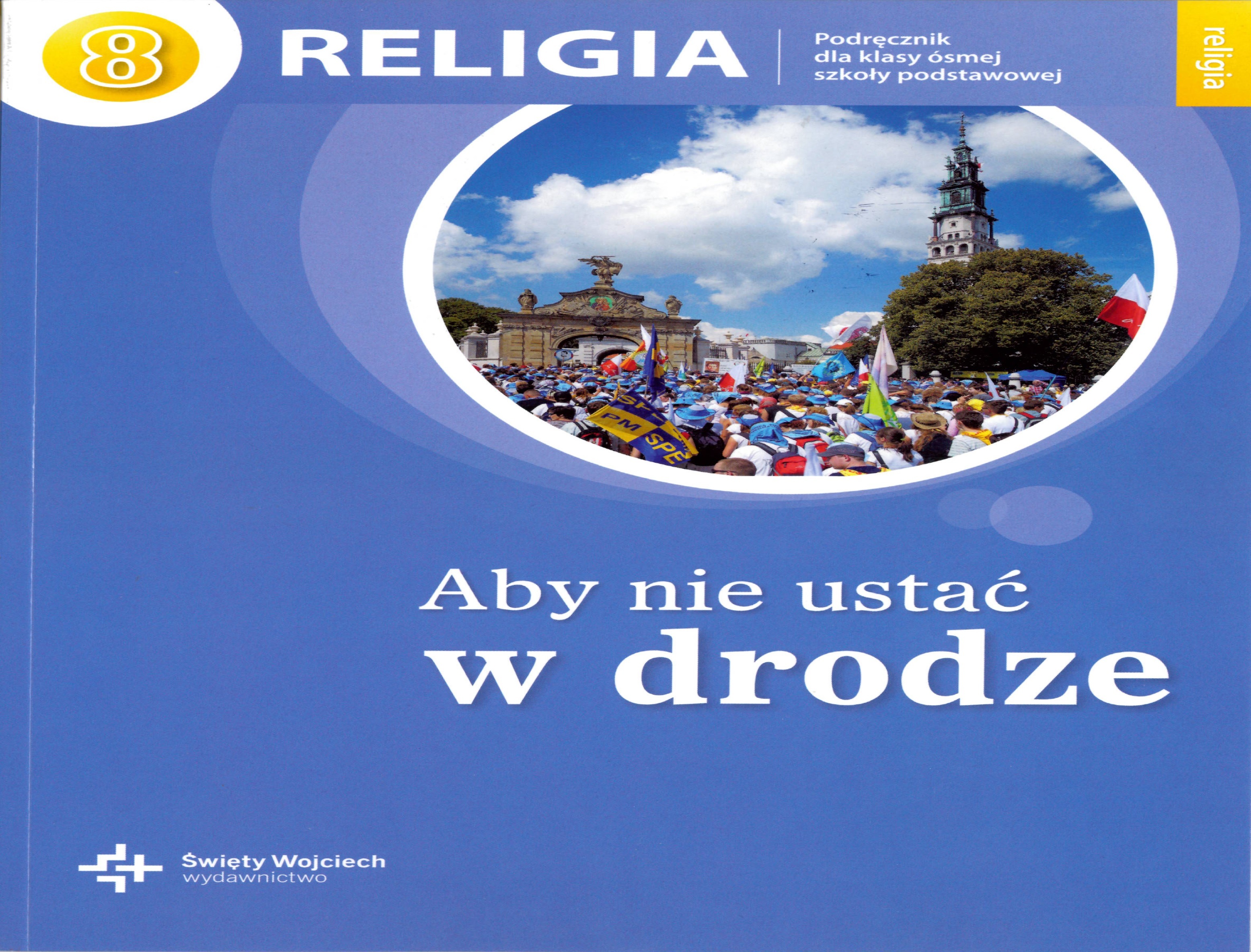Podręcznik Do Religii Klasa 8 Aby Nie Ustać W Drodze