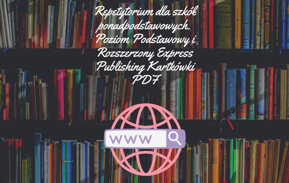 Express Publishing Repetytorium Poziom Rozszerzony Pdf