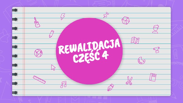 Rewalidacja kl.4 część 4 Rewalidacja Klasa 4 Karty Pracy