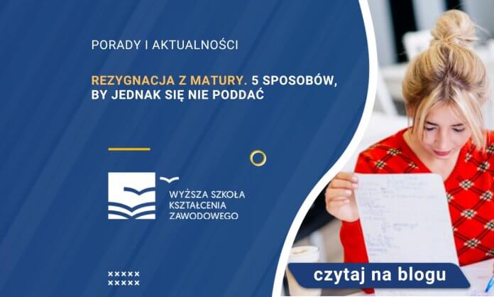 Rezygnacja z matury. 5 sposobów, by jednak się nie poddać | Blog | WSKZ Rezygnacja Z Matury Po 7 Lutym
