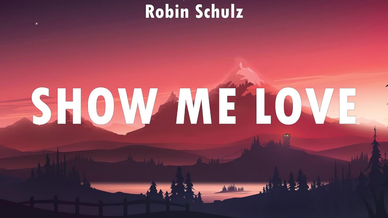 Robin Schulz ~ Show me Love # lyrics # LSD ft. Sia, Diplo, Lukas Graham Robin Schulz Show Me Love Tekst