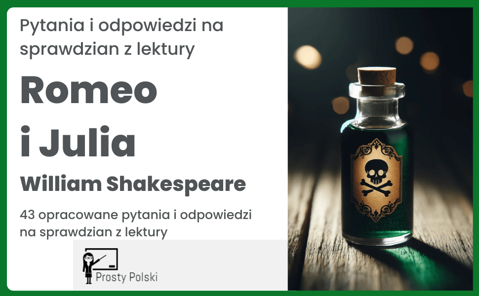 Romeo i Julia pytania na test z lektury - Prosty Polski Test Z Lektury Romeo I Julia