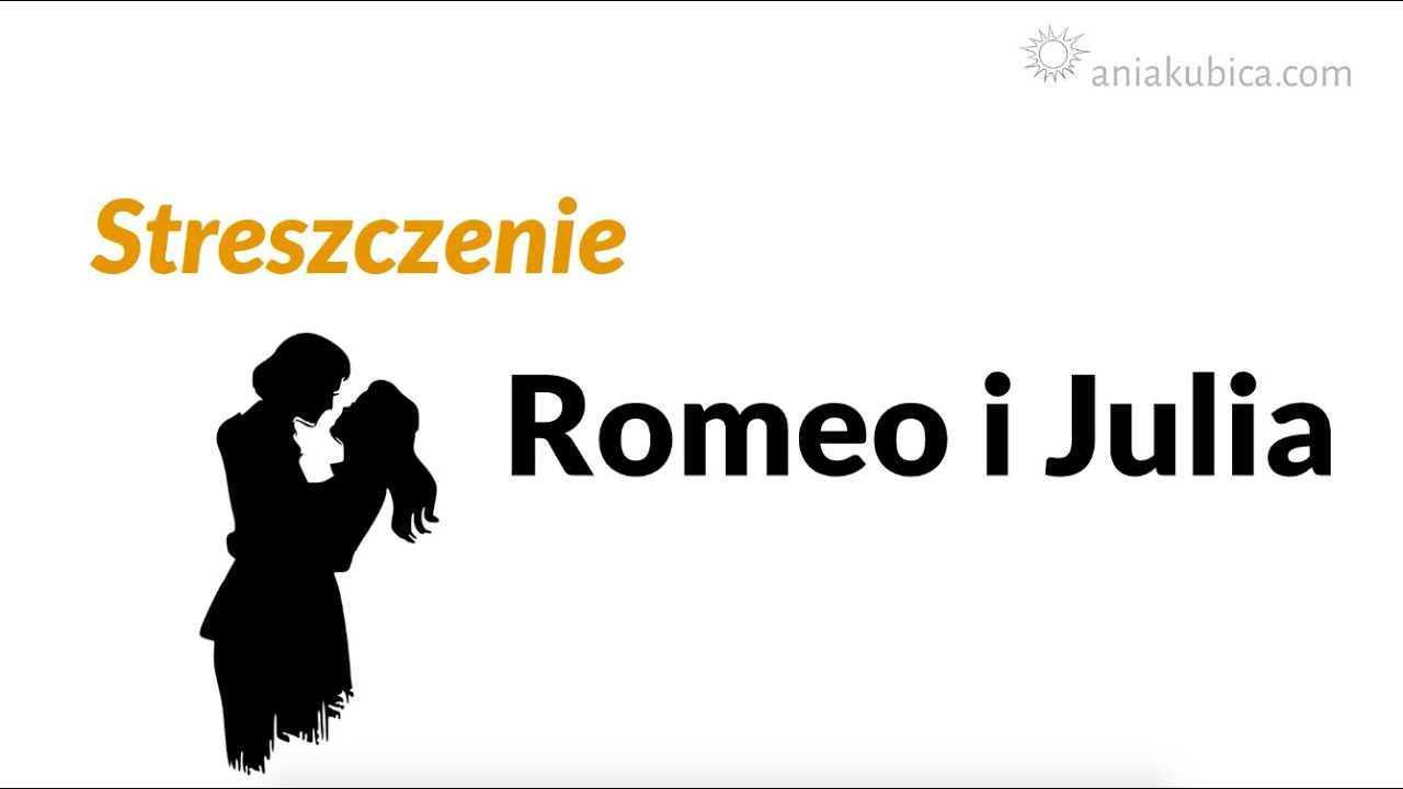 Streszczenie Szczegółowe Romeo I Julia