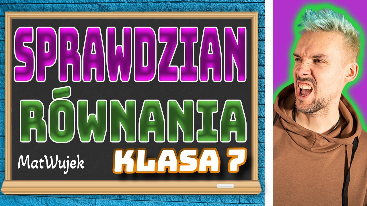 RÓWNANIA || SPRAWDZIAN - klasa 7 - YouTube Sprawdzian Z Matematyki Klasa 7 Rownania