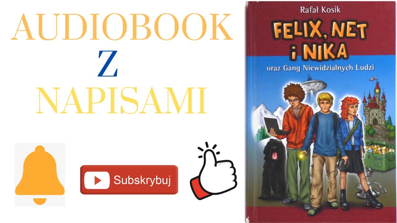 Felix Net I Nika Gang Niewidzialnych Ludzi Tekst