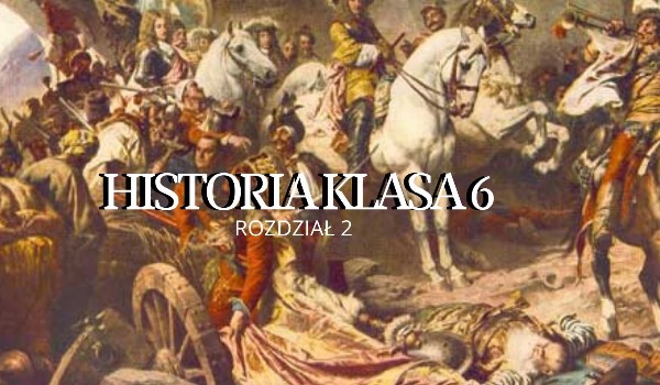 ℌ𝔦𝔰𝔱𝔬𝔯𝔦𝔞: Rozdział 2 / Klasa 6 / Sprawdzian | sameQuizy Sprawdzian Historia Klasa 6 Dzial 2