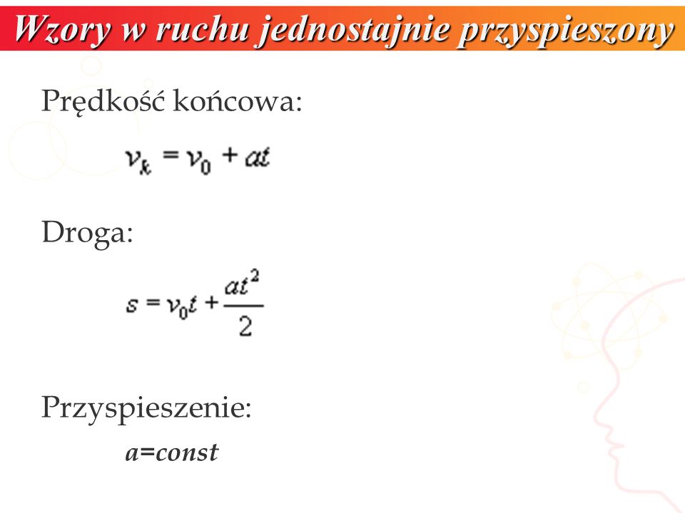 Ruch jednostajny prostoliniowy i jednostajnie zmienny Monika Jazurek Wzór Na Droge W Ruchu Przyspieszonym