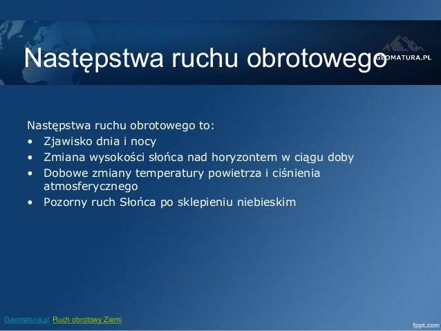 Ruch obrotowy Ziemi Następstwa Ruchu Obrotowego I Obiegowego