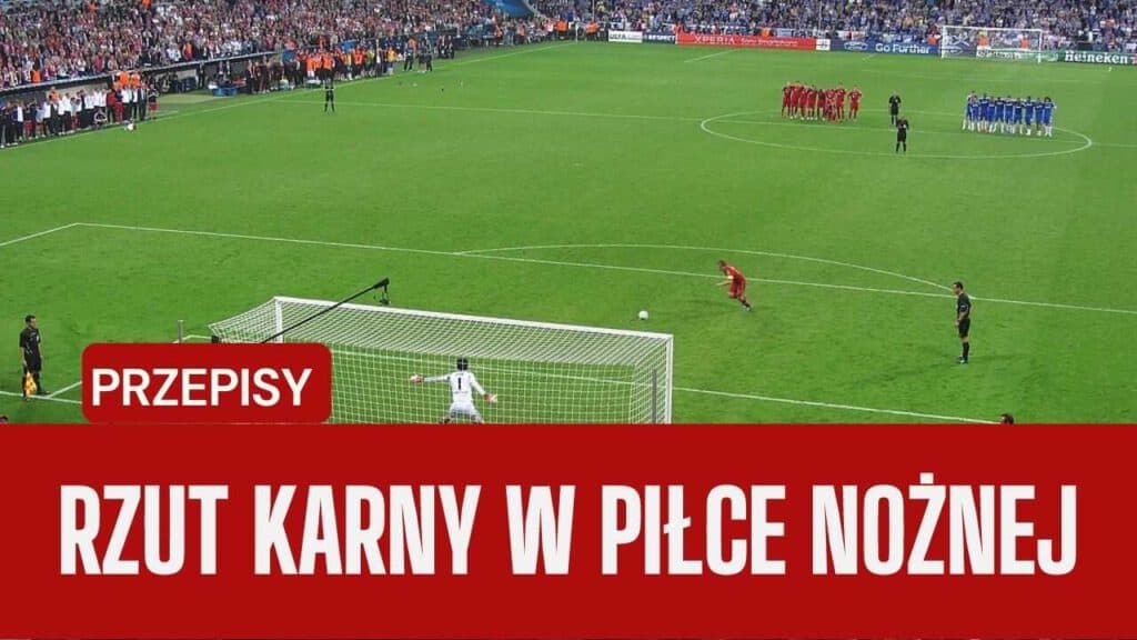 Rzut karny w piłce nożnej: Przepisy i zasady wykonania Z Ilu Metrów Wykonuje Się Rzut Karny W Piłce Nożnej