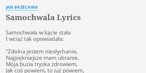 "SAMOCHWALA" LYRICS by JAN BRZECHWA: Samochwała w kącie stała... Wiersz Samochwała Jan Brzechwa Tekst