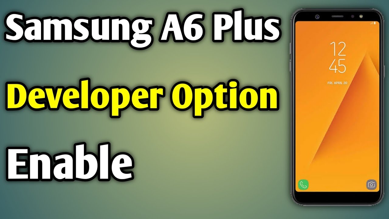Samsung A6 Plus Developer Options | How To Open Developer Options On How To Open Samsung A6 Plus