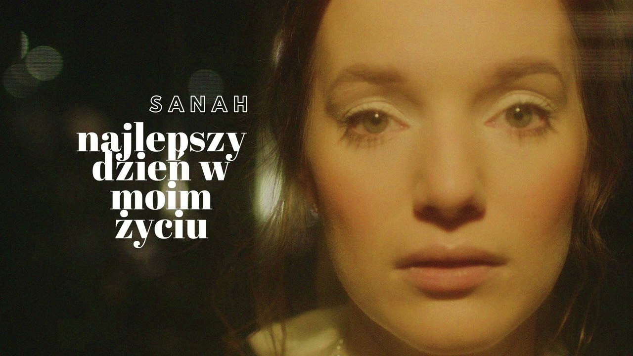 Sanah Najlepszy Dzien W Moim Zyciu