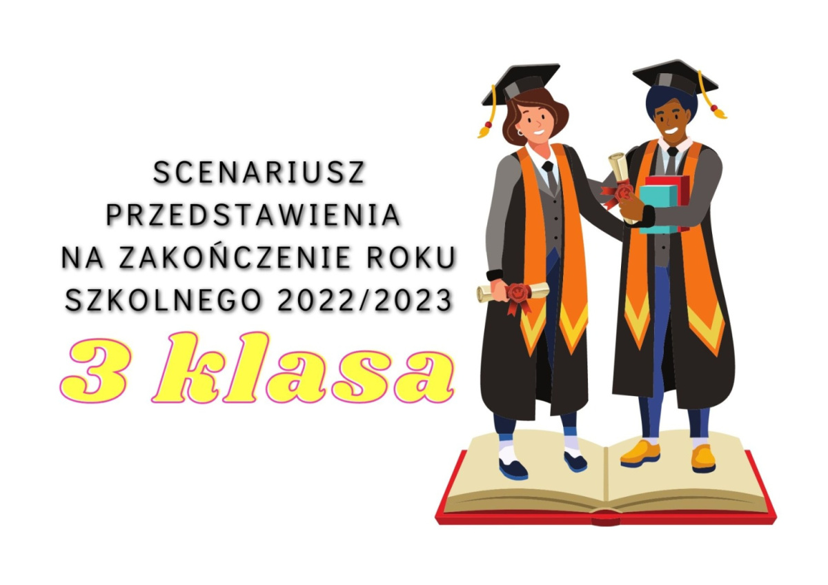 SCENARIUSZ NA ZAKOŃCZENIE 3 KLASY Scenariusz Na Zakończenie 3 Klasy Szkoły Podstawowej Na Wesoło