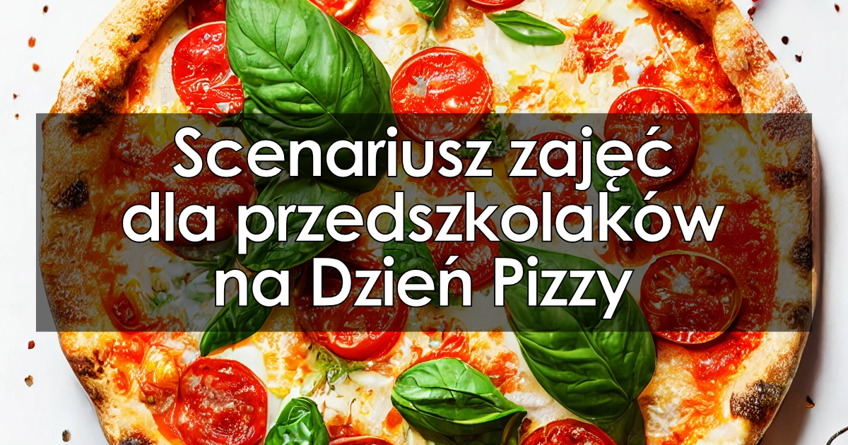 Swiatowy Dzien Pizzy Scenariusz Przedszkole
