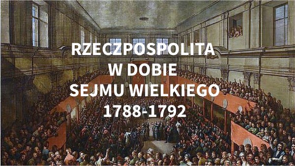 Sejm Wielki Kto Był Marszałkiem Sejmu Wielkiego
