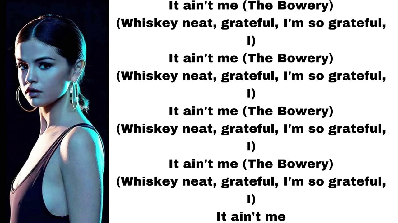 Selena Gomez - It ain't me (lyrics) - YouTube Selena Gomez It Ain T Me Tekst