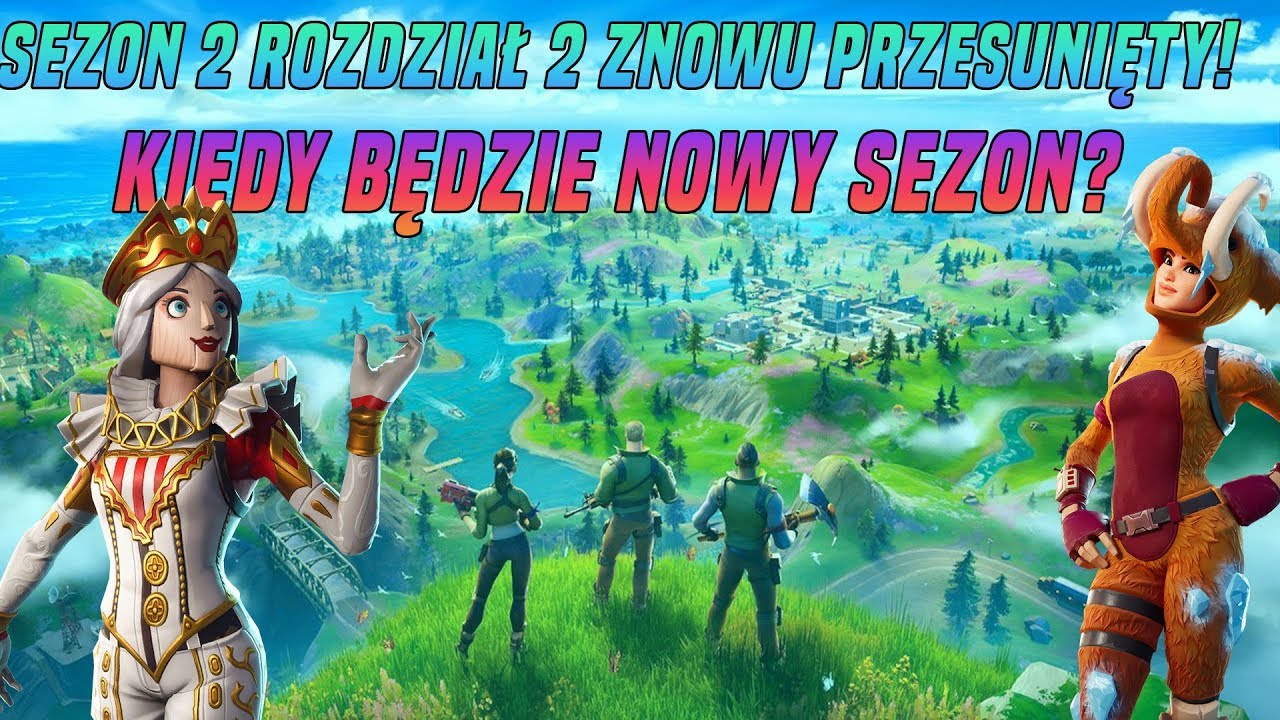 Kiedy Nowy Sezon Fortnite Rozdzial 2 Sezon 2