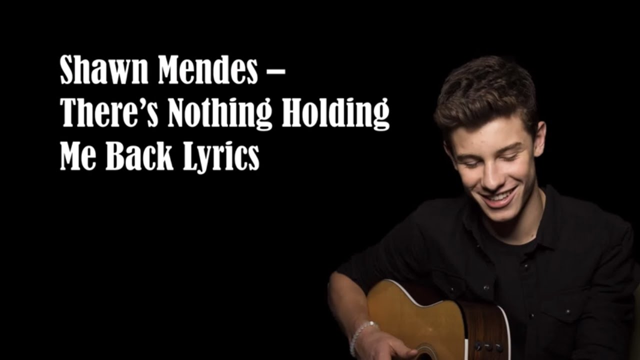 Shawn Mendes - There's Nothing Holding Me Back Lyrics [HD] - YouTube Shawn Mendes There's Nothing Holdin Me Back Tekst