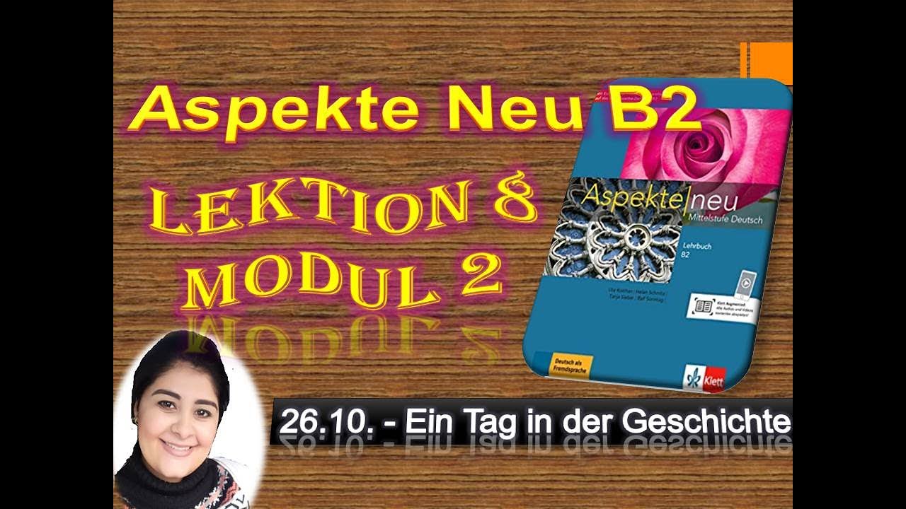 شرح الدرس الثامن (الجزء الثانى ) Lektion 8 Modul 2 Aspekte neu B2 - YouTube Aspekte Neu B2 Test Kapitel 2