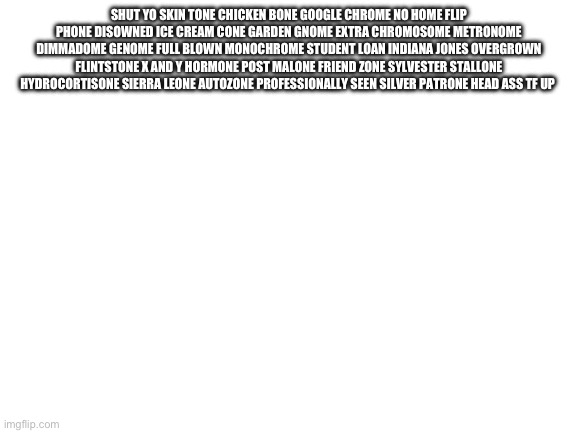 Shut yo skin tone chicken bone google chrome no home flip phone Blank Chicken Bone Skin Tone Google Chrome