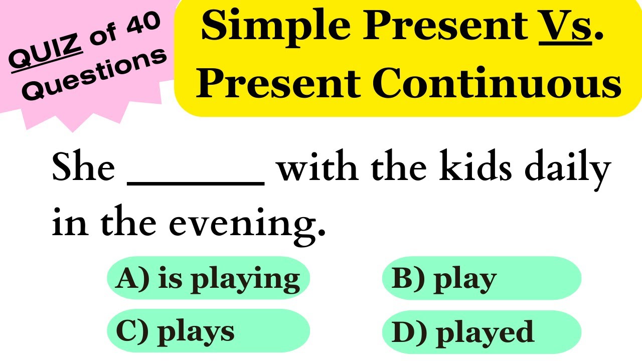 Present Simple Present Continuous Quiz