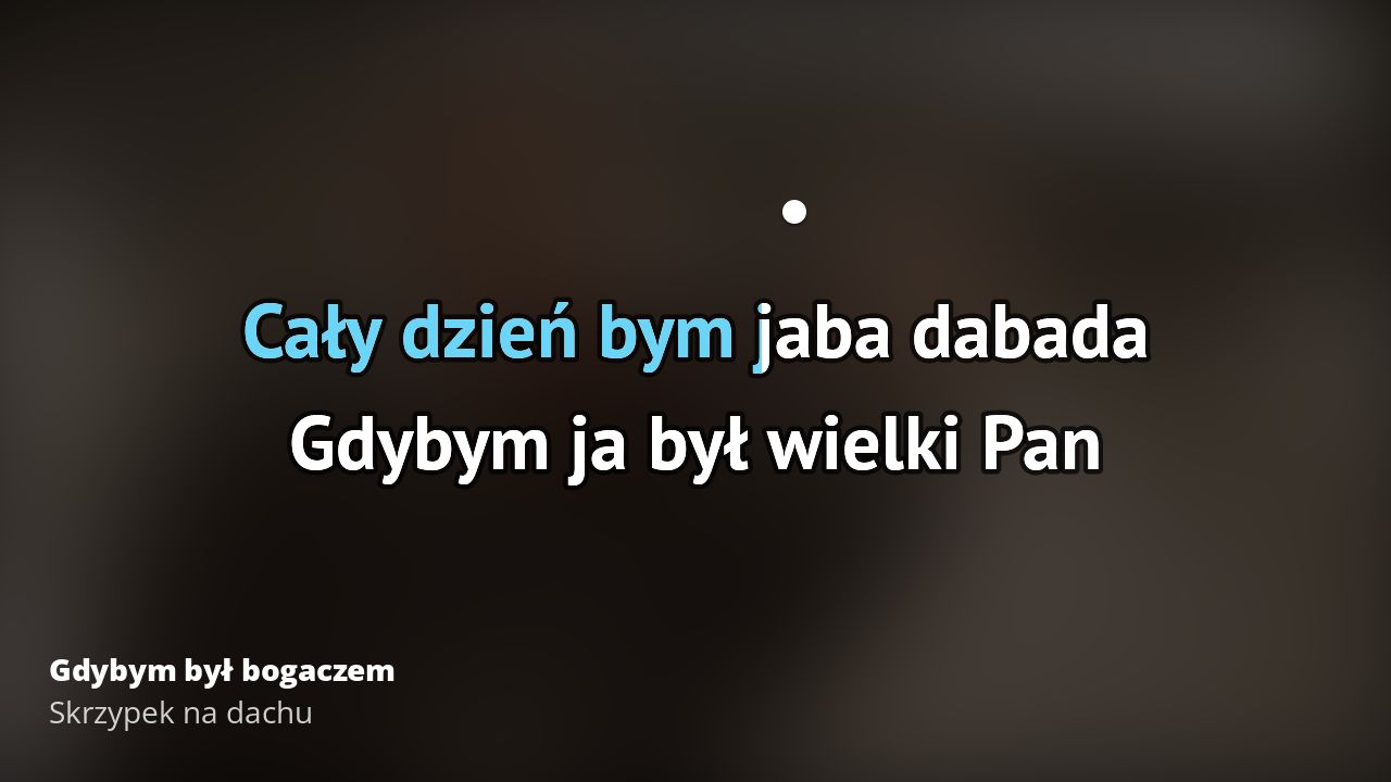 Skrzypek na dachu – Gdybym był bogaczem | Tekst piosenki, tłumaczenie O Północy Wejdźmy Na Dach Tekst