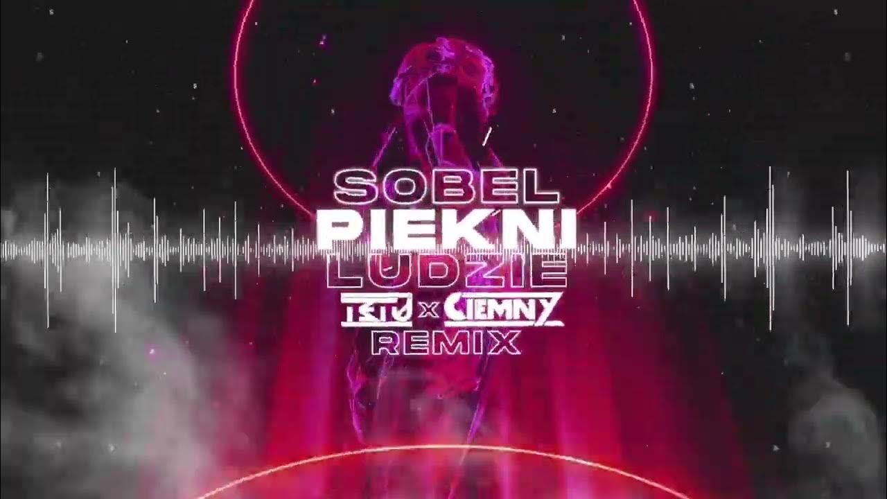 Sobel - Piękni Ludzie (Ciemny x Tetu Remix) - YouTube Musze Podbic Swiat Tak Jak Michal Aniol