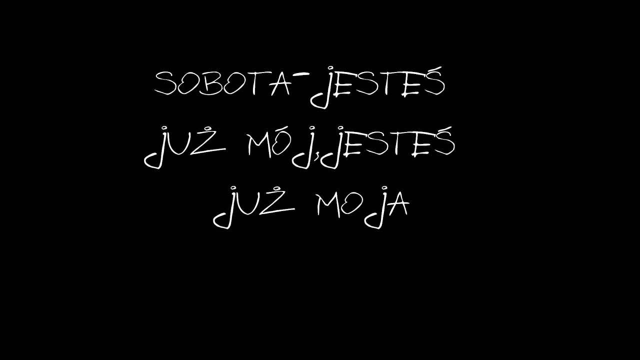 sobota-jestes juz mój ; ))).wmv - YouTube Sobota Jestes Juz Mj Jestes Juz Moja Ulub